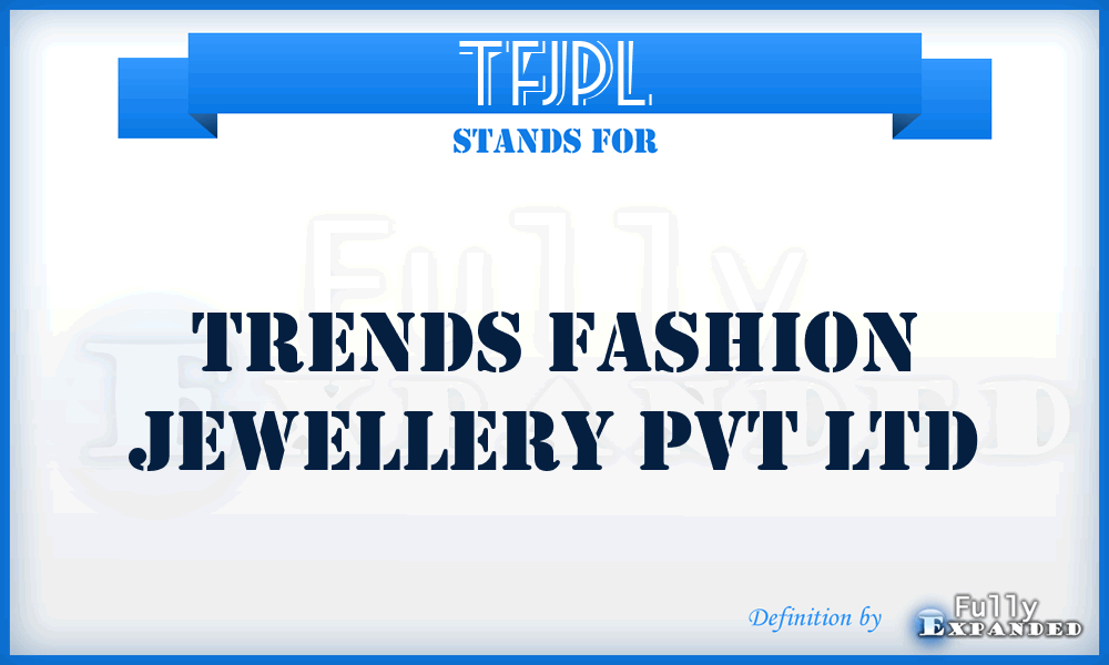 TFJPL - Trends Fashion Jewellery Pvt Ltd