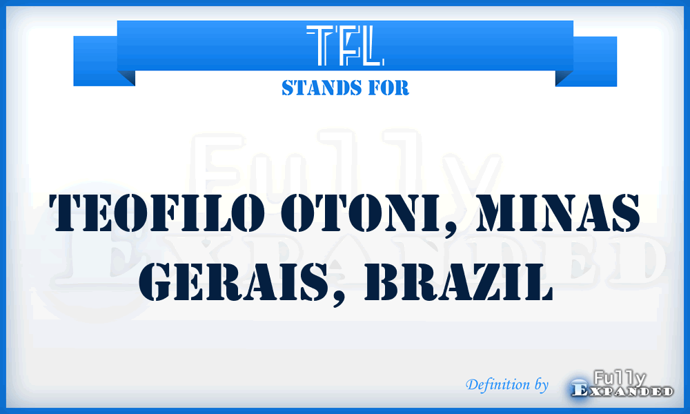 TFL - Teofilo Otoni, Minas Gerais, Brazil