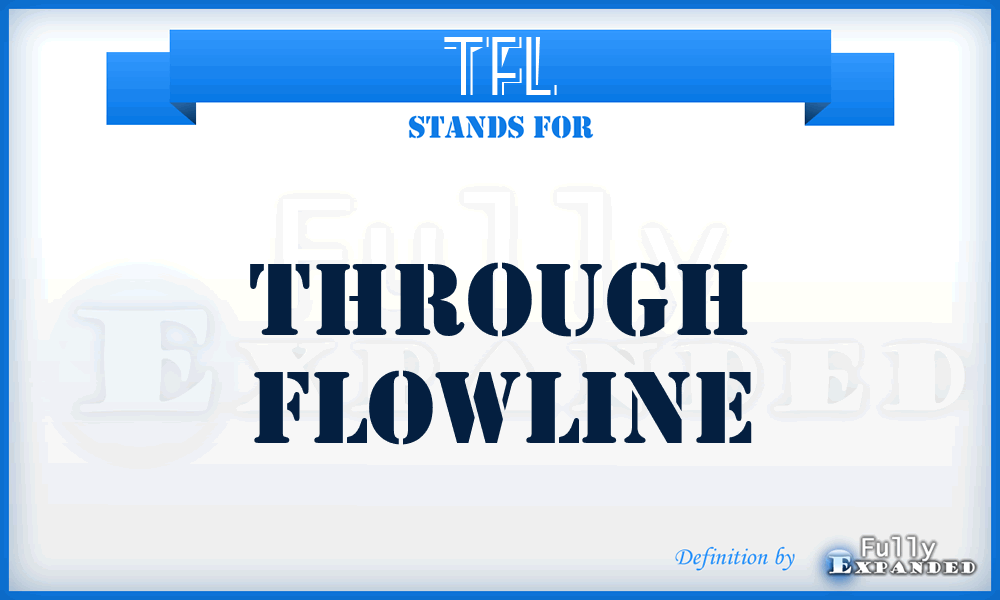 TFL - Through Flowline