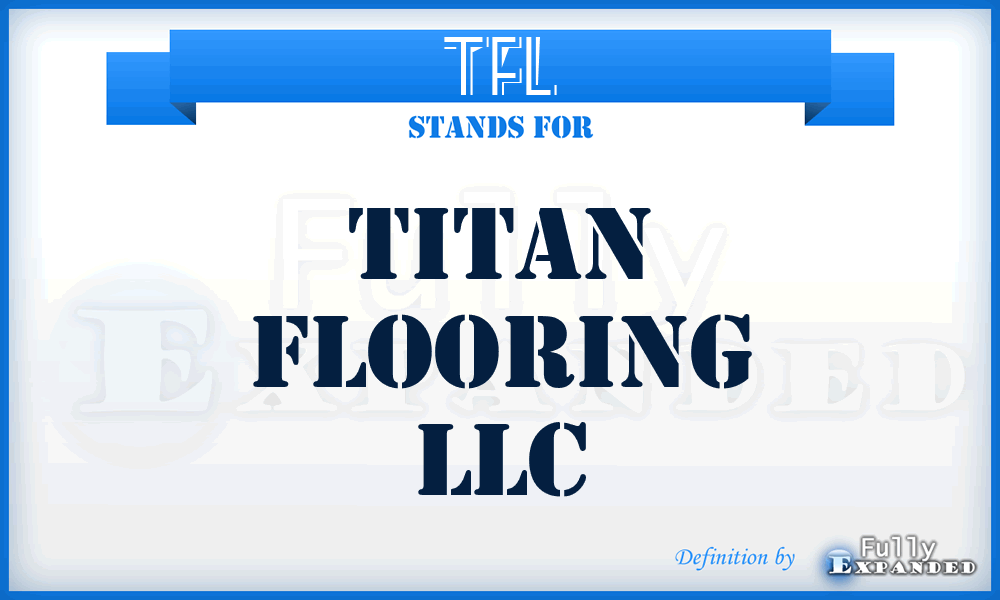 TFL - Titan Flooring LLC