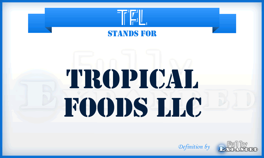 TFL - Tropical Foods LLC