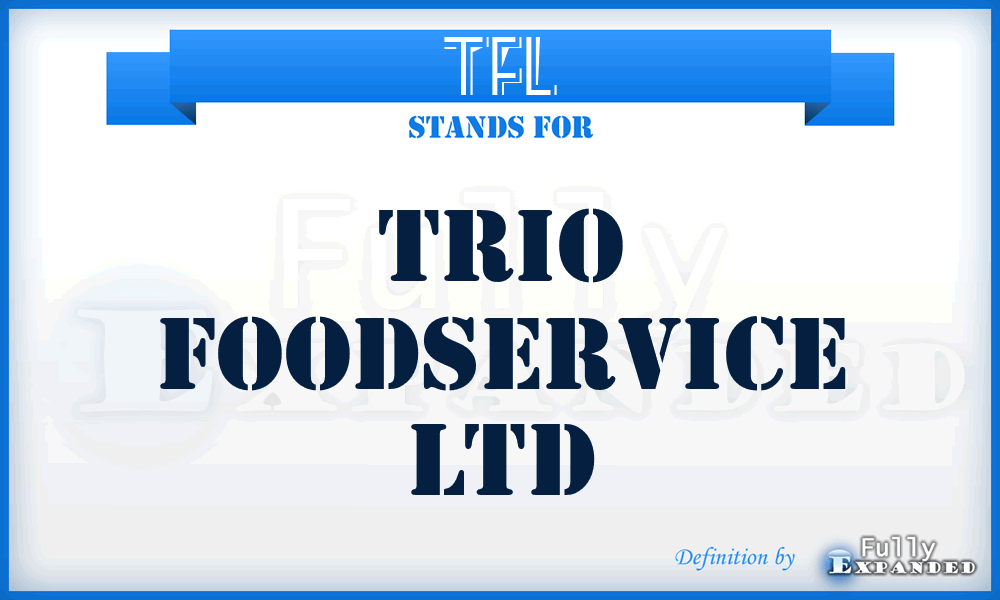 TFL - Trio Foodservice Ltd