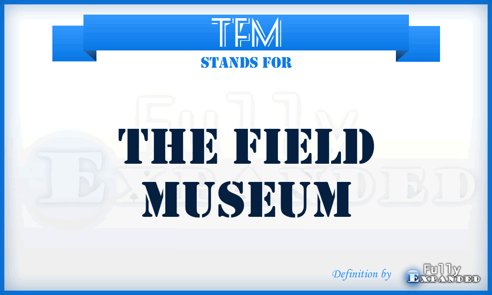 TFM - The Field Museum