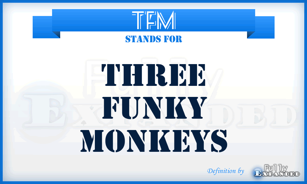 TFM - Three Funky Monkeys