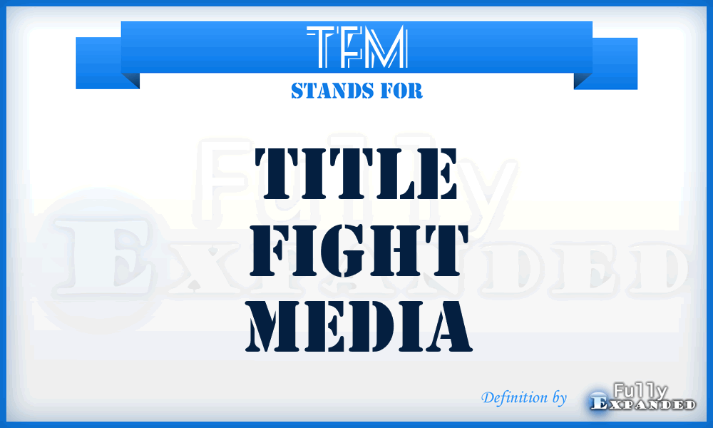 TFM - Title Fight Media