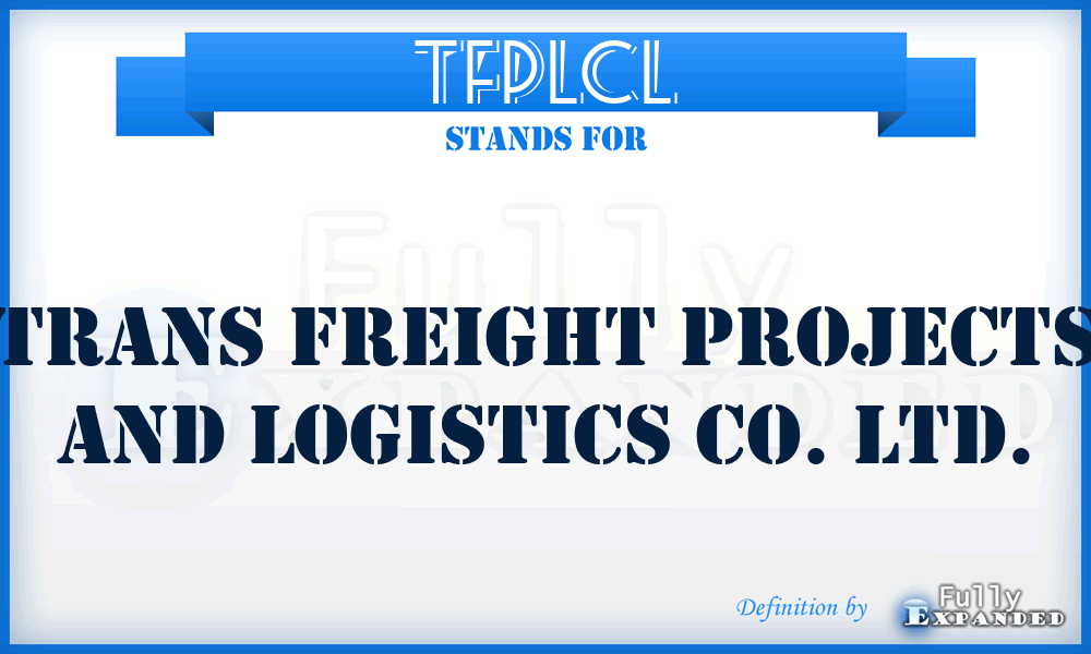 TFPLCL - Trans Freight Projects and Logistics Co. Ltd.