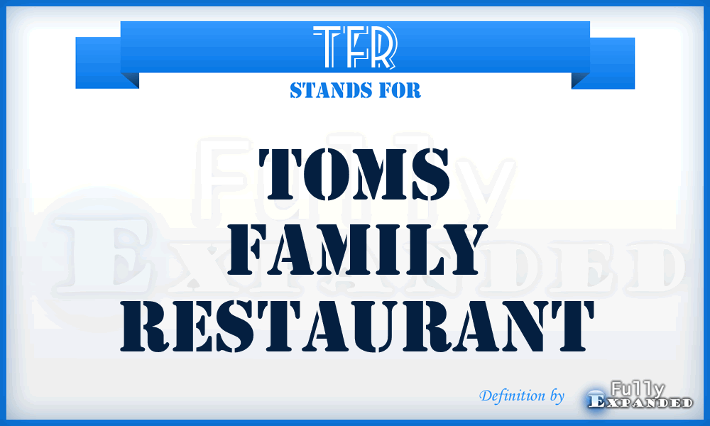 TFR - Toms Family Restaurant