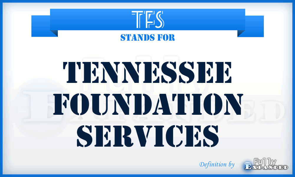 TFS - Tennessee Foundation Services