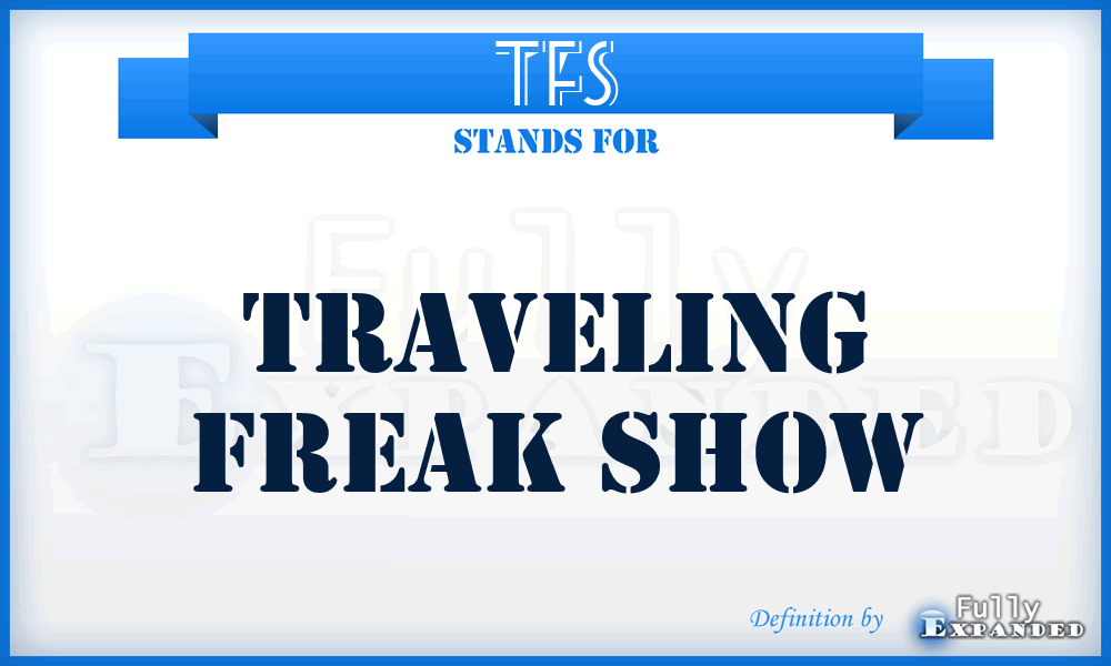 TFS - Traveling Freak Show