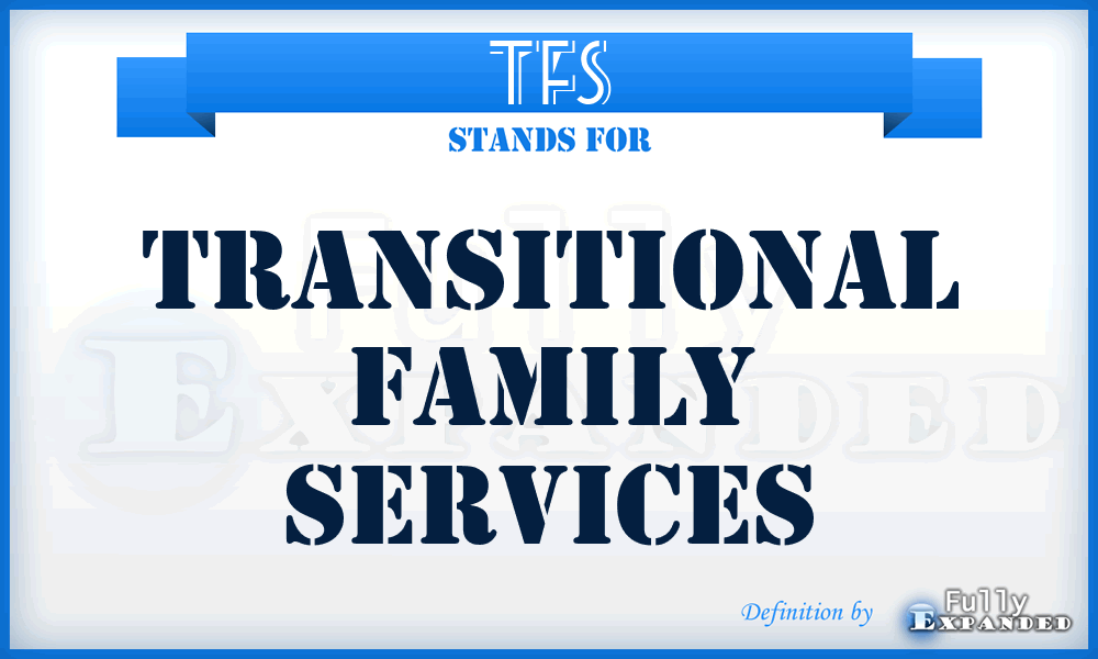 TFS - Transitional Family Services