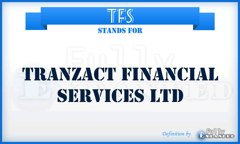 TFS - Tranzact Financial Services Ltd