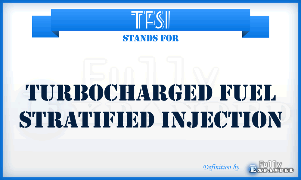 TFSI - turbocharged fuel stratified injection