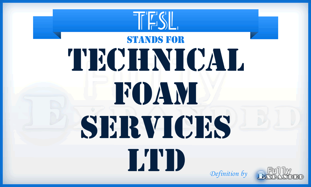 TFSL - Technical Foam Services Ltd