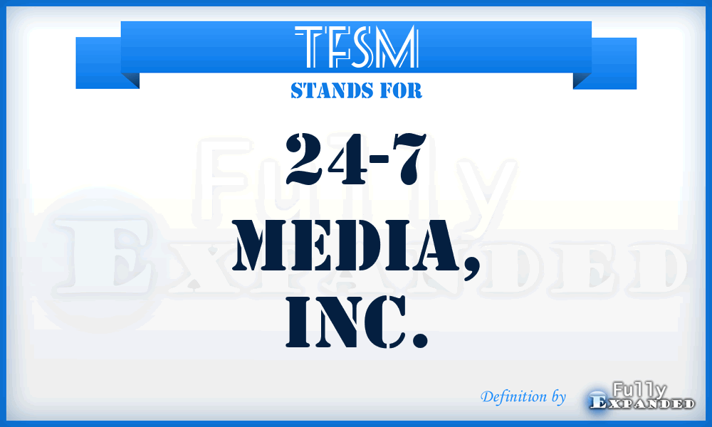 TFSM - 24-7 Media, Inc.