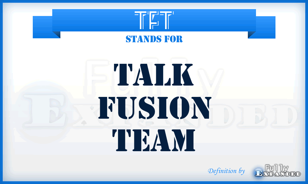 TFT - Talk Fusion Team