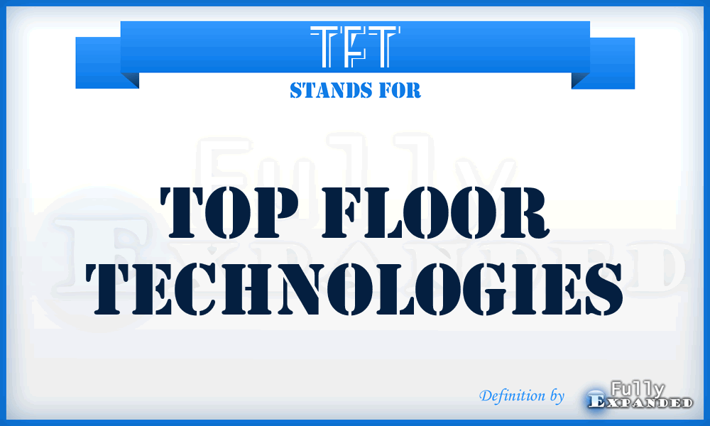 TFT - Top Floor Technologies