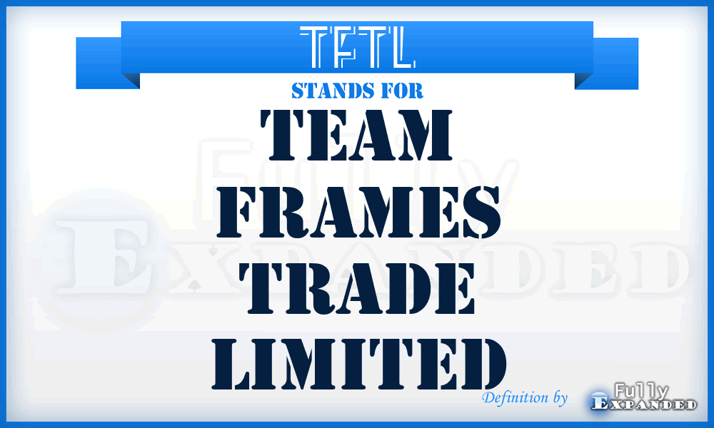 TFTL - Team Frames Trade Limited