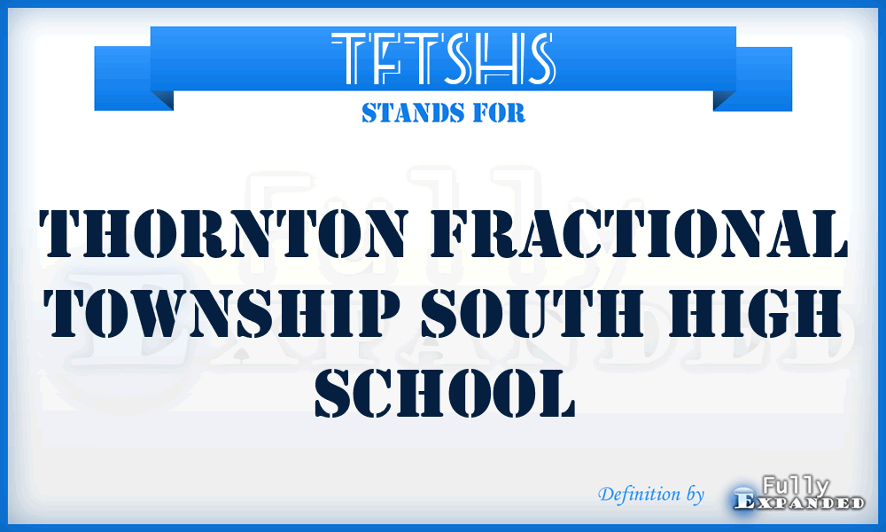 TFTSHS - Thornton Fractional Township South High School