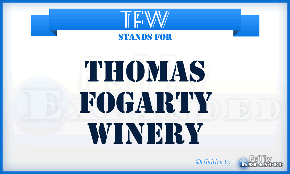 TFW - Thomas Fogarty Winery
