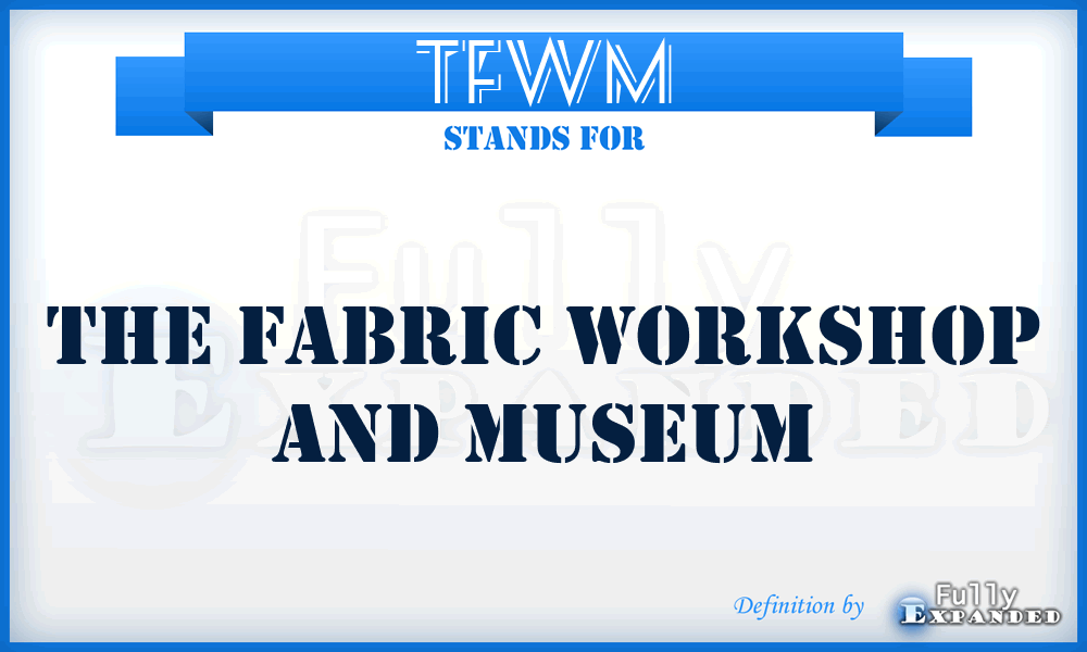 TFWM - The Fabric Workshop and Museum