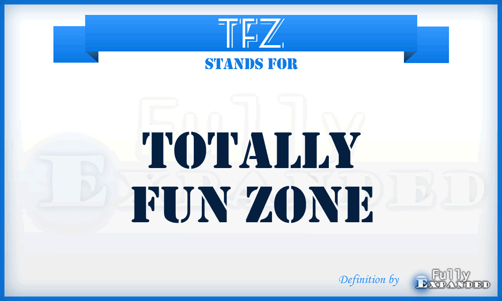 TFZ - Totally Fun Zone