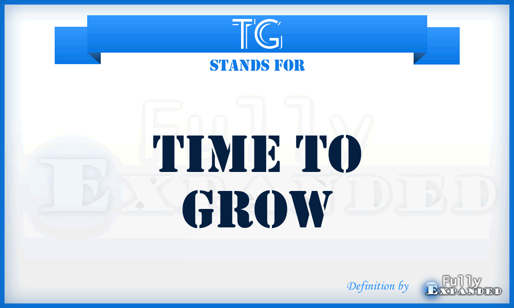TG - Time to Grow