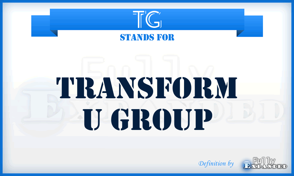 TG - Transform u Group