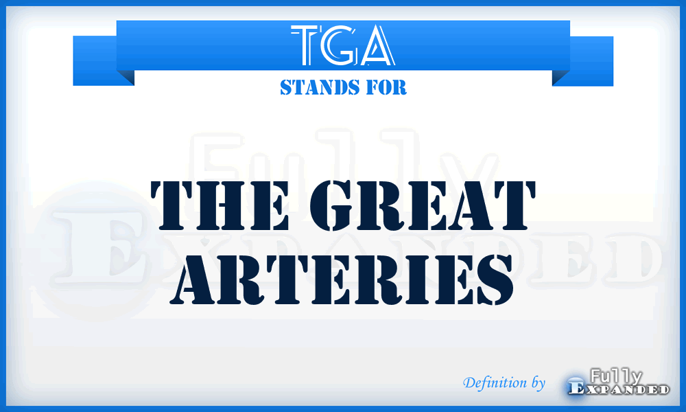 TGA - the Great Arteries