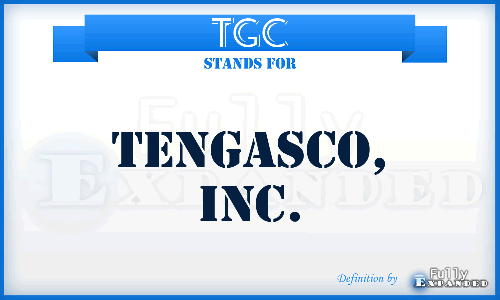 TGC - Tengasco, Inc.