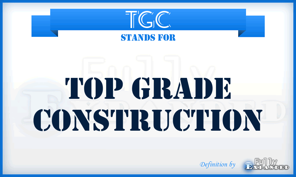 TGC - Top Grade Construction