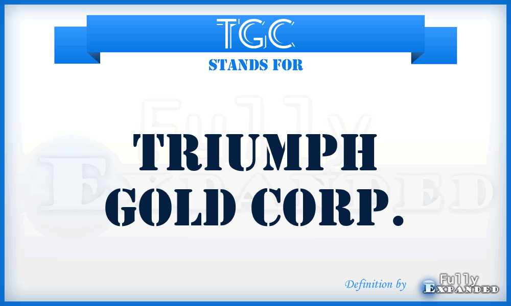 TGC - Triumph Gold Corp.