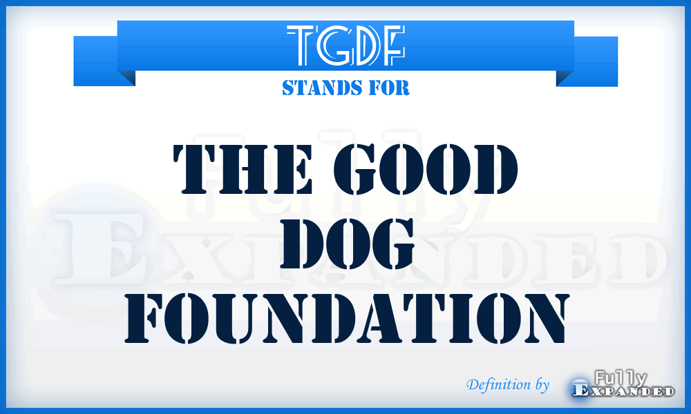 TGDF - The Good Dog Foundation