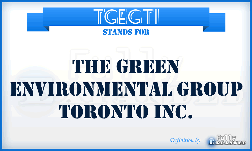 TGEGTI - The Green Environmental Group Toronto Inc.