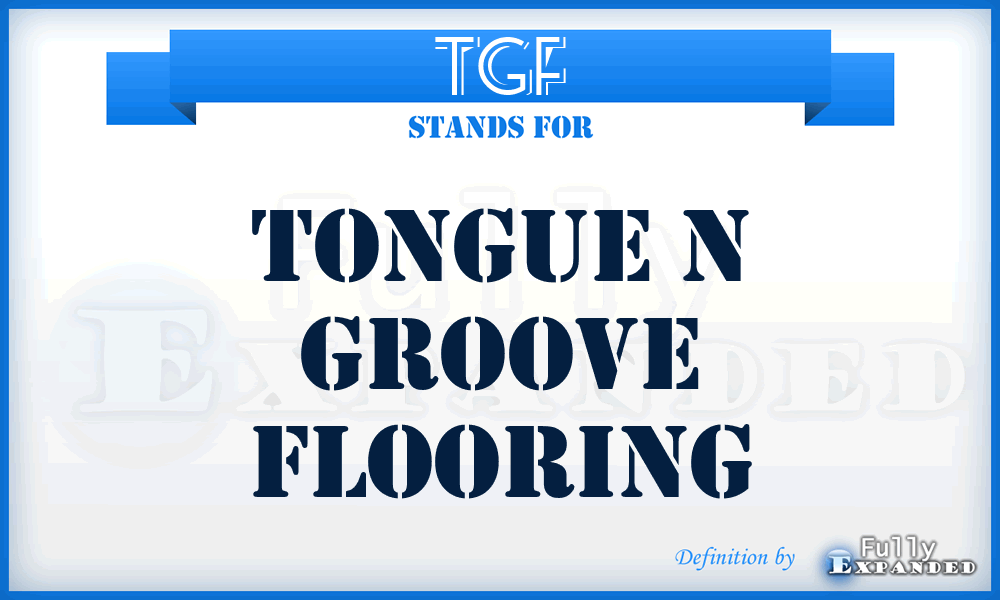 TGF - Tongue n Groove Flooring