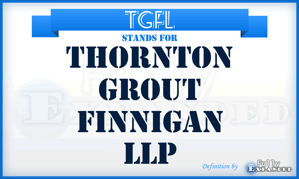 TGFL - Thornton Grout Finnigan LLP