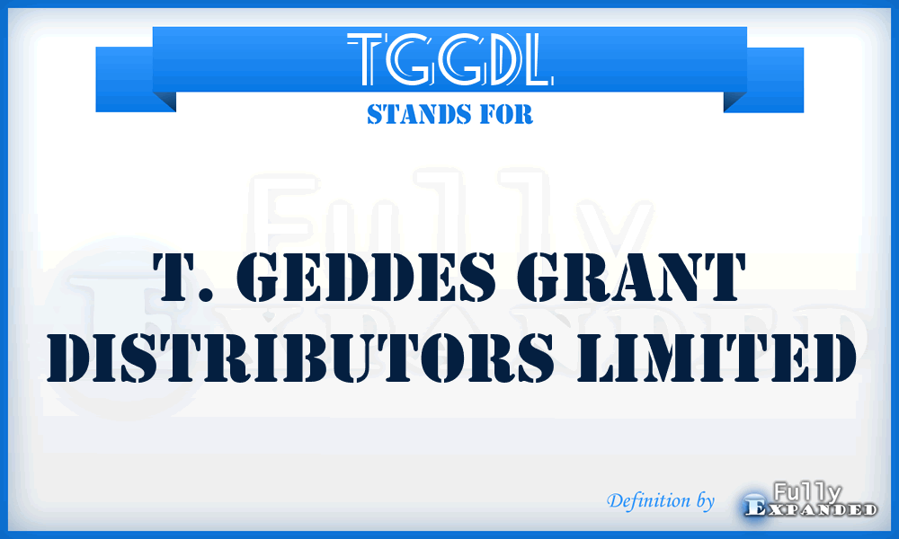 TGGDL - T. Geddes Grant Distributors Limited