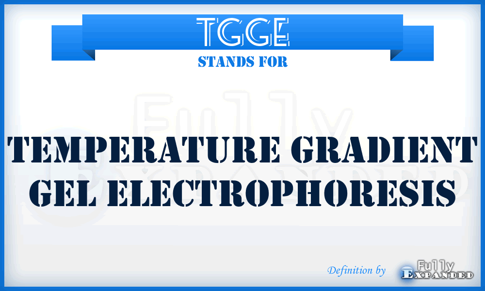 TGGE - Temperature Gradient Gel Electrophoresis