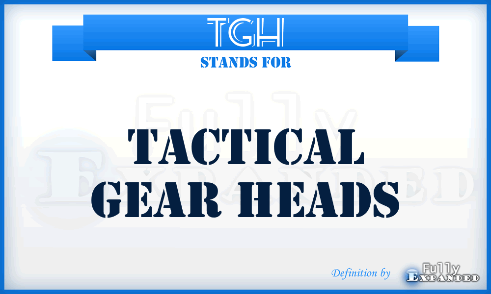 TGH - Tactical Gear Heads