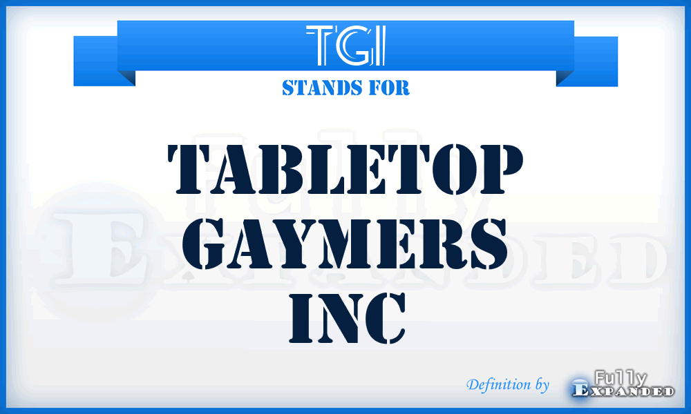 TGI - Tabletop Gaymers Inc