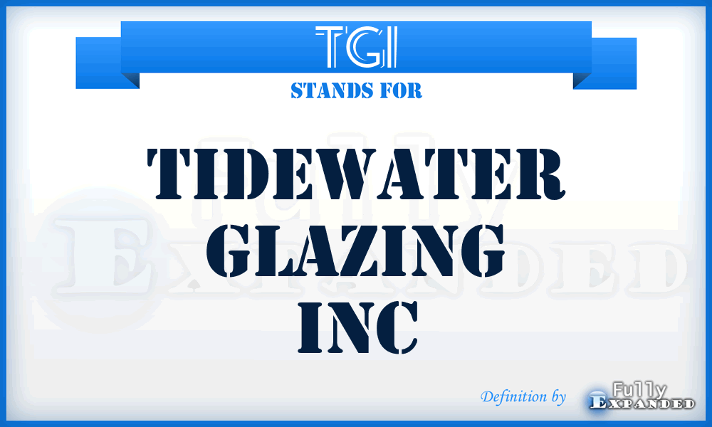 TGI - Tidewater Glazing Inc
