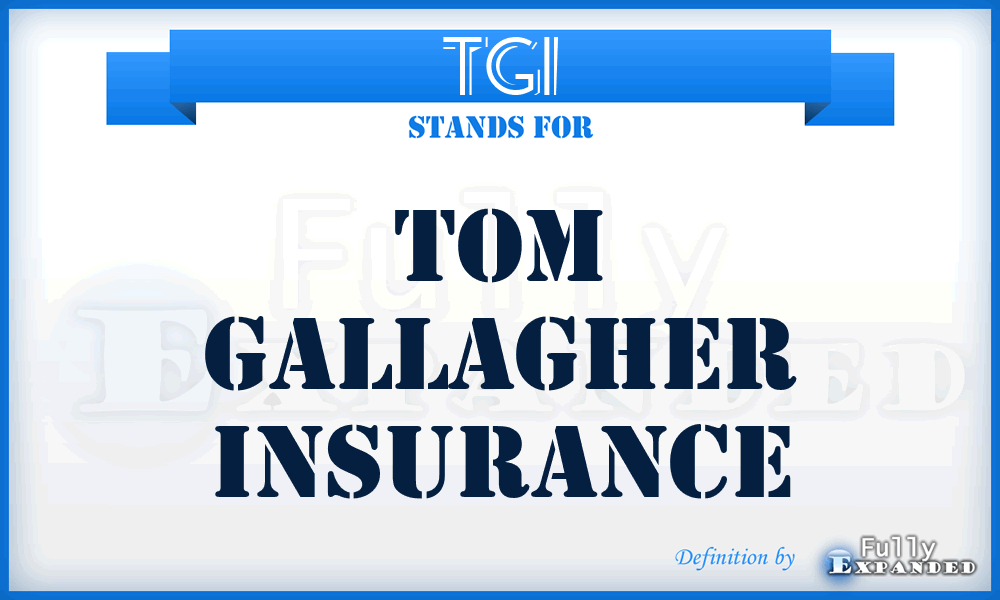 TGI - Tom Gallagher Insurance