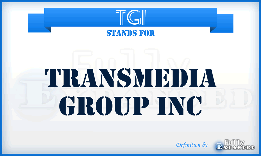 TGI - Transmedia Group Inc