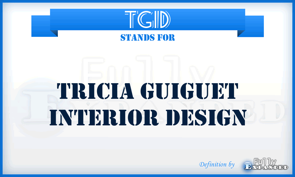 TGID - tricia guiguet interior design