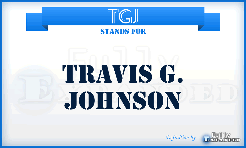 TGJ - Travis G. Johnson