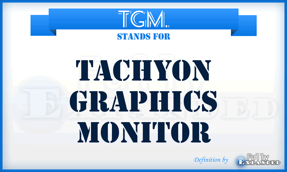 TGM. - Tachyon Graphics Monitor