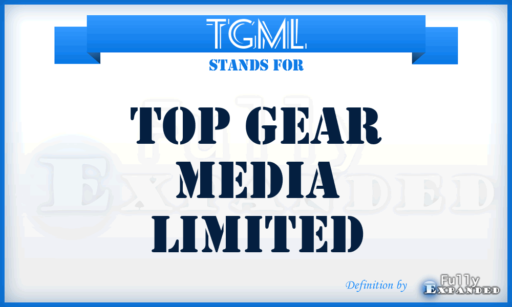 TGML - Top Gear Media Limited