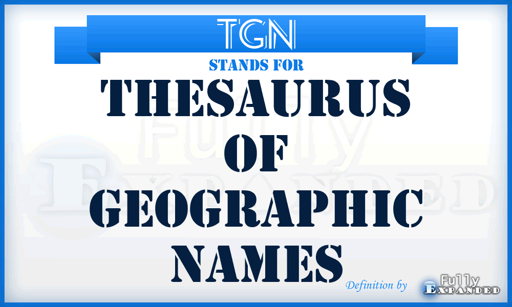 TGN - Thesaurus of Geographic Names
