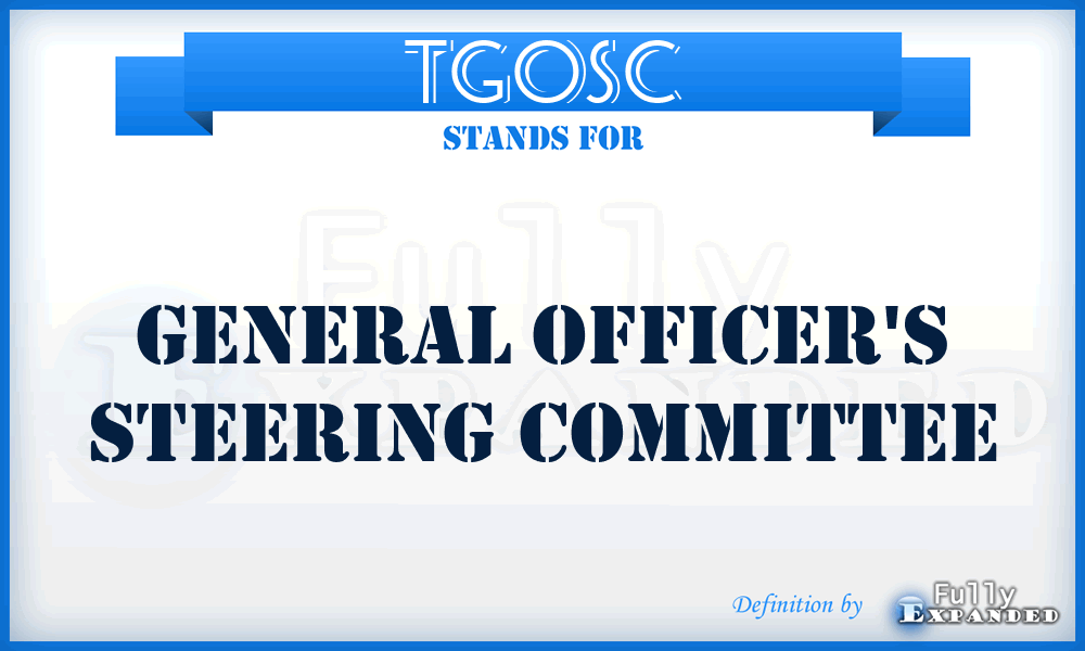 TGOSC - General Officer's Steering Committee