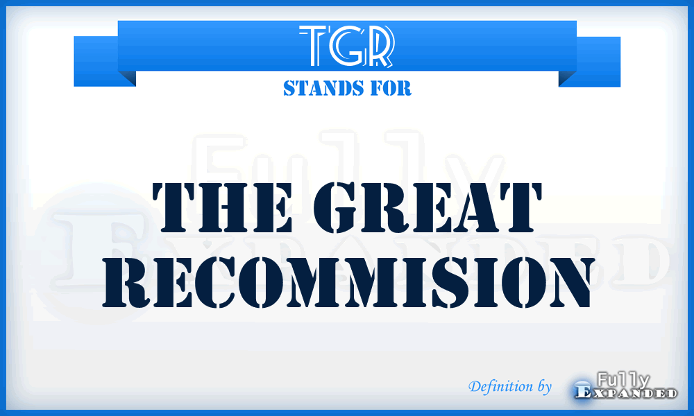 TGR - The Great Recommision