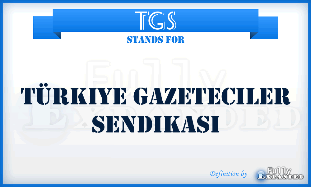 TGS - TüRkiye Gazeteciler Sendikasi